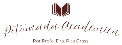 Retomada Acadêmica, por Profa. Dra. Rita Grassi